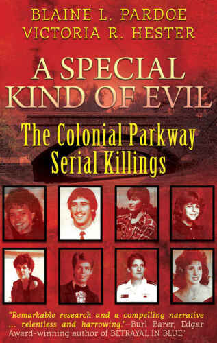 A Special Kind Of Evil: The Colonial Parkway Serial Killings