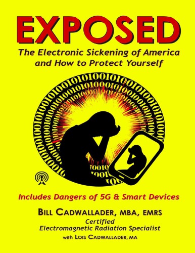 Exposed: The Electronic Sickening of America and How to Protect Yourself