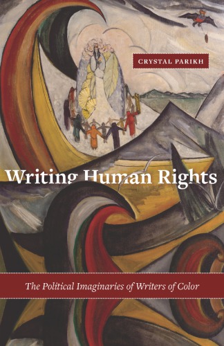 Writing Human Rights: The Political Imaginaries of Writers of Color