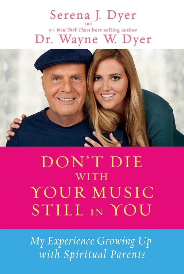 Don’t Die with Your Music Still in You: A Daughter’s Response to Her Father’s Wisdom