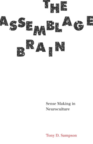 The Assemblage Brain: Sense Making in Neuroculture