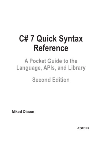 C# 7 Quick Syntax Reference [2nd ed.]