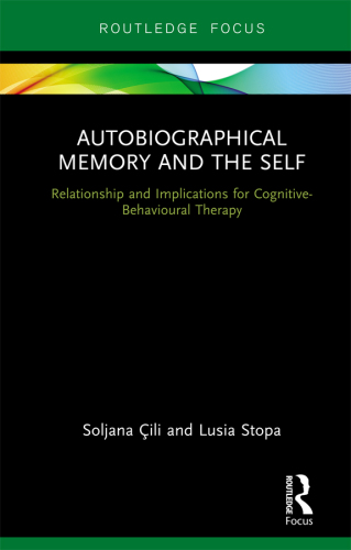 Autobiographical memory and the self : relationship and implications for cognitive-behavioural therapy