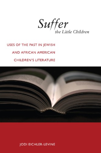 Suffer the Little Children: Uses of the Past in Jewish and African American Children’s Literature