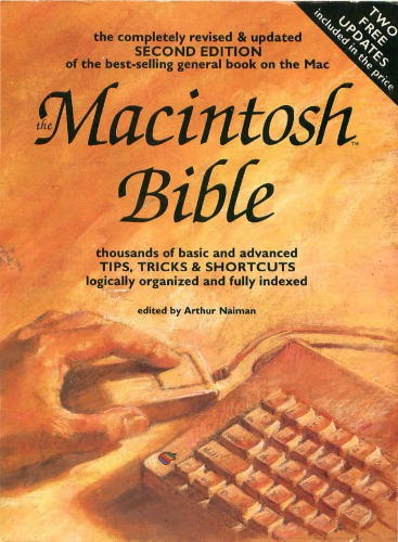 The Macintosh bible : Thousands of basic and advanced tips, tricks and shortcuts logically organized and fully indexed