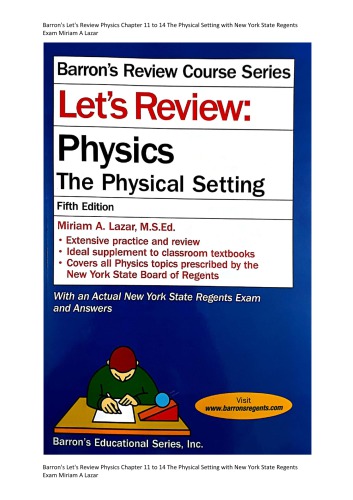 Barron’s Let’s Review Physics Chapter 11 to 14 The Physical Setting with New York State Regents Exam Miriam A Lazar
