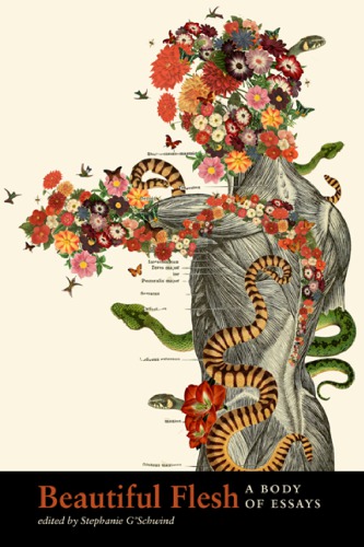 Beautiful Flesh: A Body of Essays