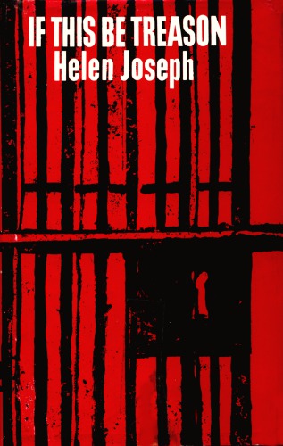 If This Be Treason (South African Treason Trial 1956-60)