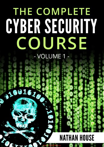 The Complete Cyber Security Course - Volume 1