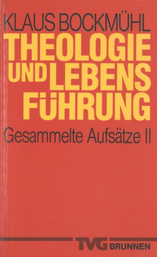 Theologie und Lebensführung. Gesammelte Aufsätze II