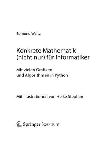 Konkrete Mathematik (nicht nur) für Informatiker. Mit vielen Grafiken und Algorithmen in Python