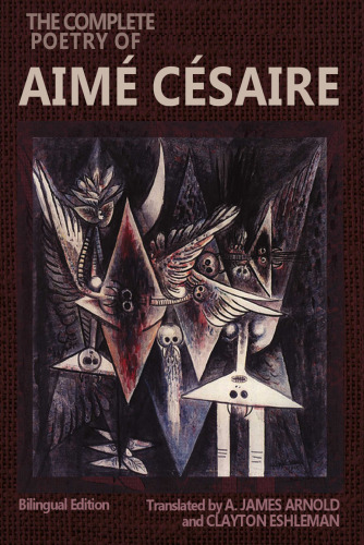 The Complete Poetry of Aimé Césaire: Bilingual Edition