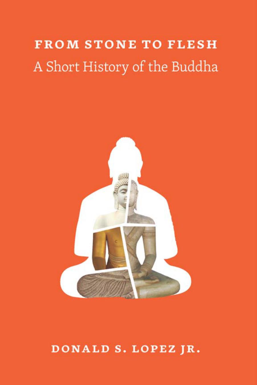 From stone to flesh : a short history of the Buddha