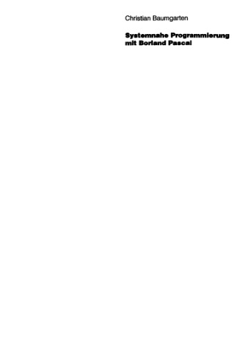 Systemnahe Programmierung Mit Borland Pascal: Mit Vollstandiger Turbo Vision Im Grafikmodus Auf Diskette