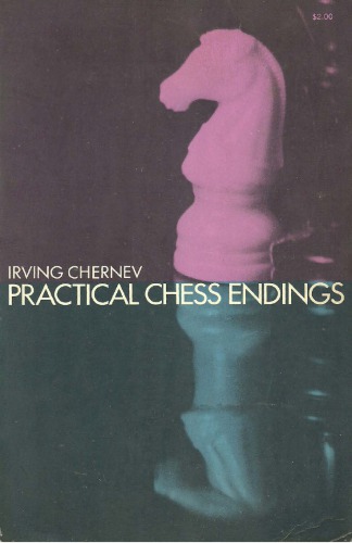 Practical chess endings : a basic guide to endgame strategy for the beginner and the more advanced chess player