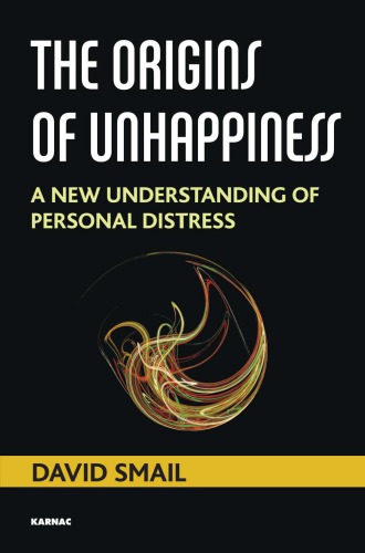 The Origins of Unhappiness. A New Understanding of Personal Distress