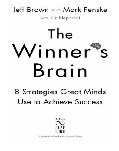 The Winner’s Brain: 8 Strategies Great Minds Use to Achieve Success