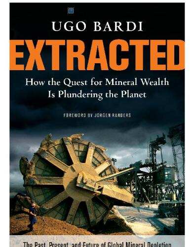 Extracted : how the quest for mineral wealth is plundering the planet : a report to the Club of Rome