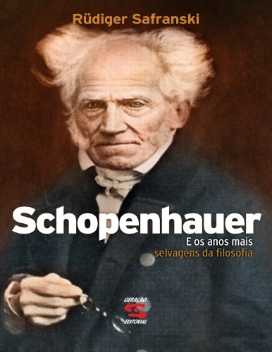 Schopenhauer e os anos mais selvagens da filosofia