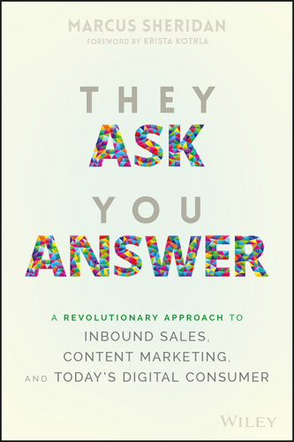 They Ask You Answer: A Revolutionary Approach to Inbound Sales, Content