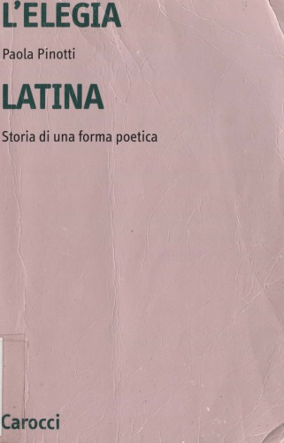 L’elegia latina. Storia di una forma poetica