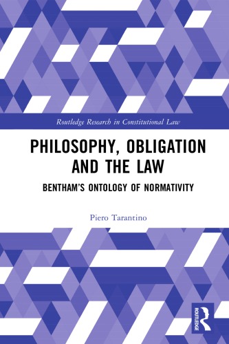 Philosophy, Obligation and the Law : Benthams Ontology of Normativity