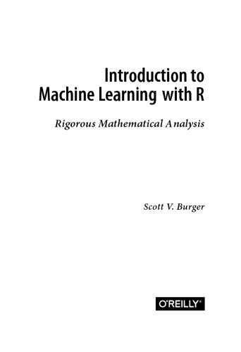Introduction to Machine Learning with R. Rigorous Mathematical Analysis