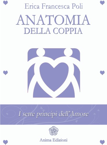 Anatomia della coppia : i sette principi dell’amore