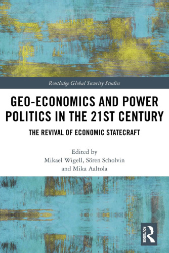 Geo-economics and power politics in the 21st century the revival of economic statecraft