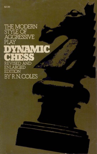 Dynamic chess : the modern style of aggressive play