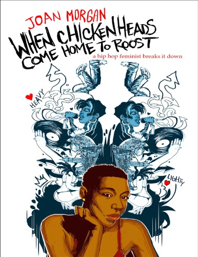 When Chickenheads Come Home to Roost: A Hip-hop Feminist Breaks It Down