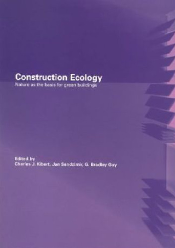 Construction Ecology: Nature as a Basis for Green Buildings