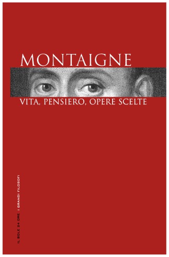Montaigne. Vita, pensiero, opere scelte