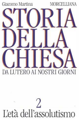 Storia della Chiesa da Lutero ai nostri giorni. L’età dell’assolutismo