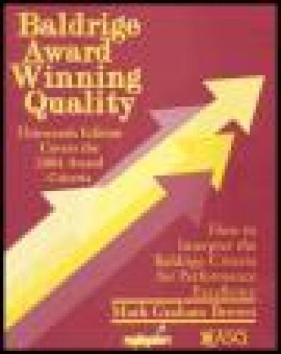 Baldridge Award Winning Quality: 13th Edition- Covers the 2004 Award Criteria How to Interpret the Baldrige Criteria for Performance Excellence