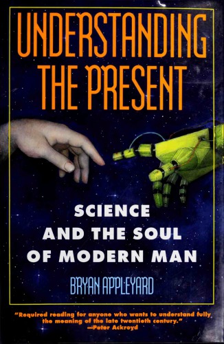 Understanding the present : science and the soul of modern man