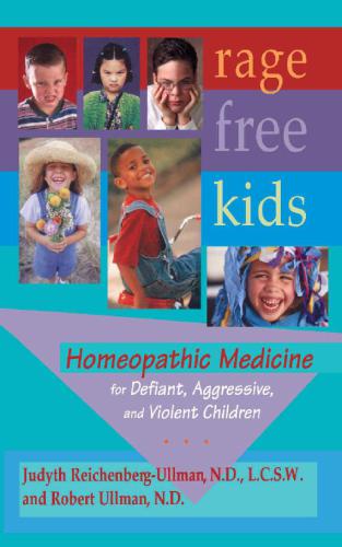 Rage Free Kids: Homeopathic Medicine for Defiant, Aggressive and Violent Children