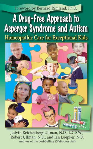 A Drug-Free Approach to Asperger Syndrome and Autism: Homeopathic Care for Exceptional Kids