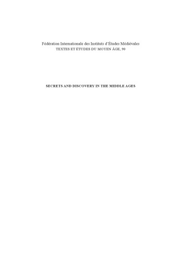 Secrets and Discovery in the Middle Ages: Proceedings of the 5th European Congress of the Fédération Internationale des Instituts d’Études Médiévales (Porto, 24 to 29 June 2013)