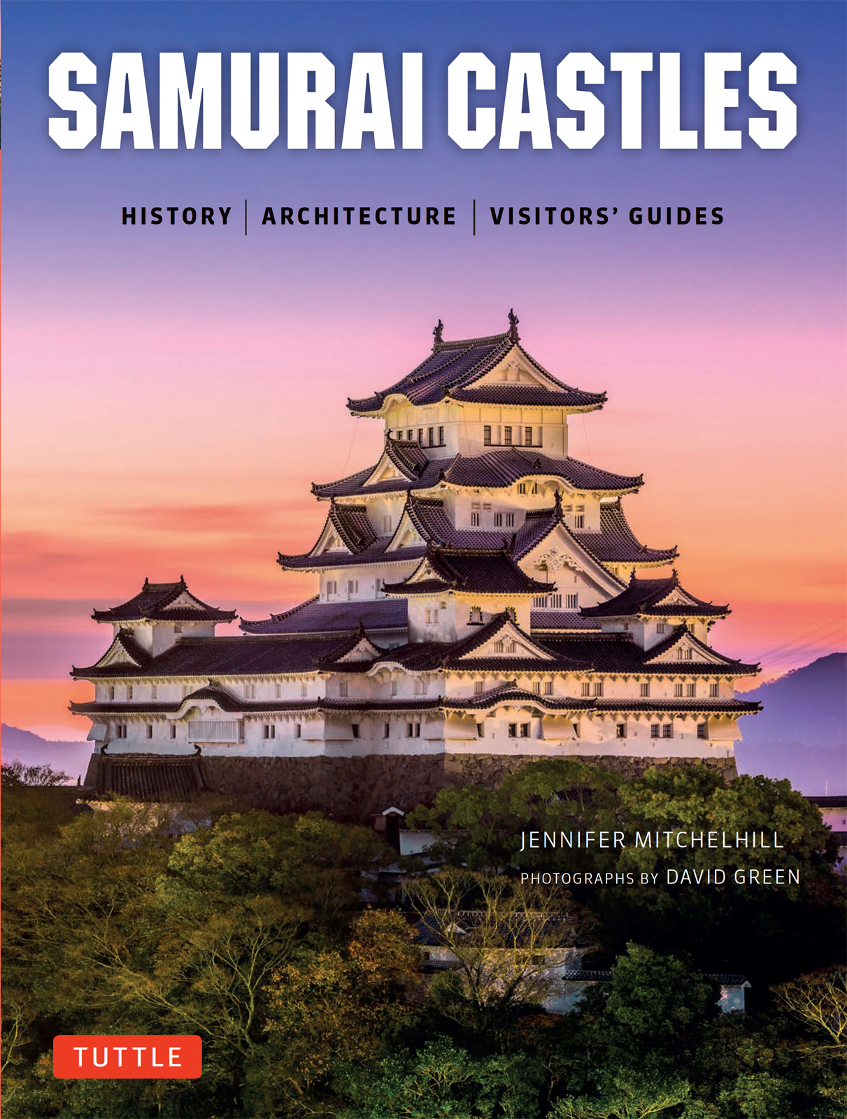 Samurai Castles: History / Architecture / Visitors’ Guides