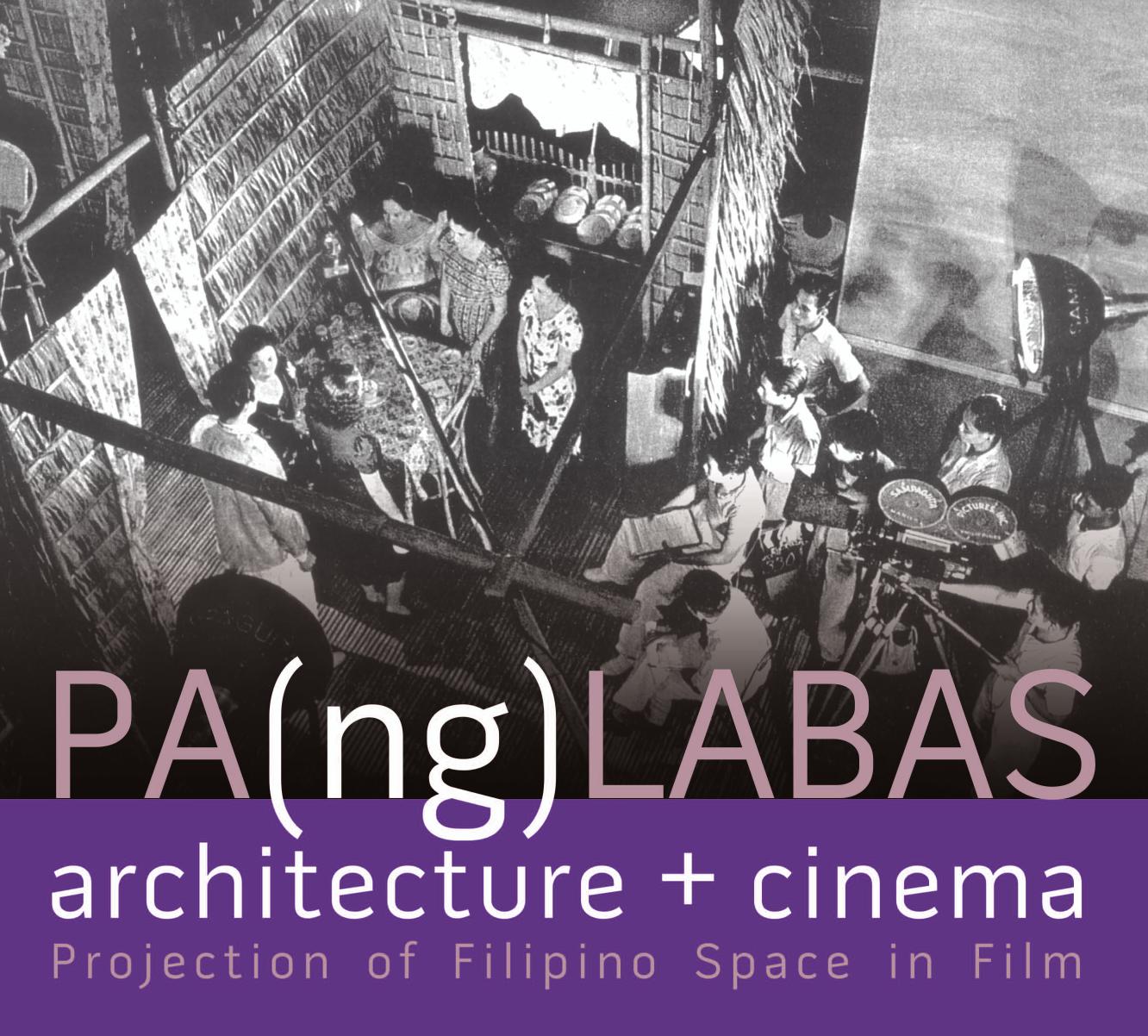 Pa(ng)labas: Architecture + Cinema : Projection of Filipino Space in Film