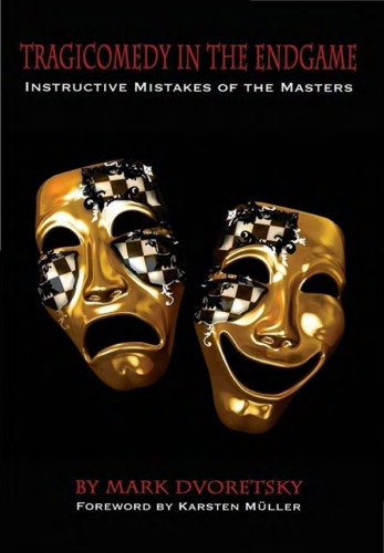 Tragicomedy in the Endgame : Instructive Mistakes of the Masters.