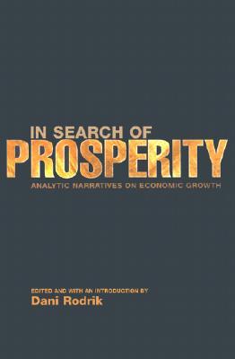 In Search of Prosperity: Analytic Narratives on Economic Growth