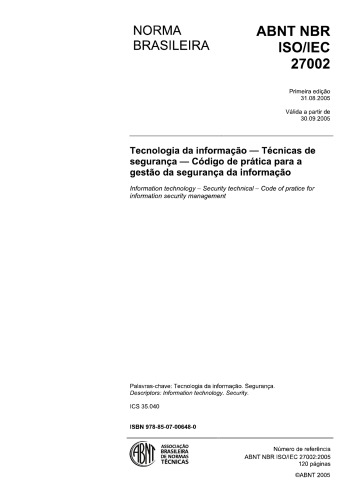 ABNT NBR ISO/IEC 27002 : Tecnologia da informação — Técnicas de segurança — Código de prática para a gestão de segurança da informação : Information technology — Security technical — Code of practice for information security management