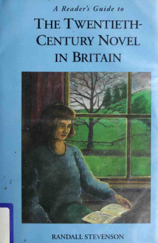 A Reader’s Guide To The Twentieth Century Novel In Britain