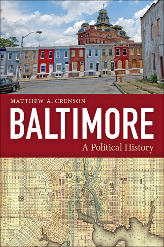 Baltimore: A Political History