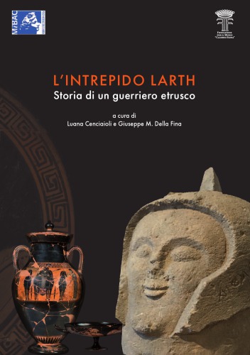 L’intrepido Larth. Storia di un guerriero etrusco