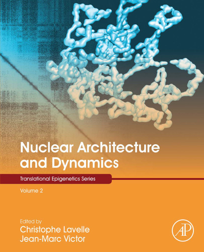 Nuclear architecture and dynamics. Volume 2