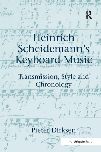 Heinrich Scheidemann’s keyboard music : transmission, style and chronology