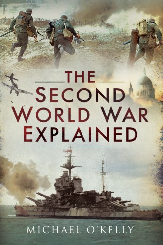 The Second World War Explained